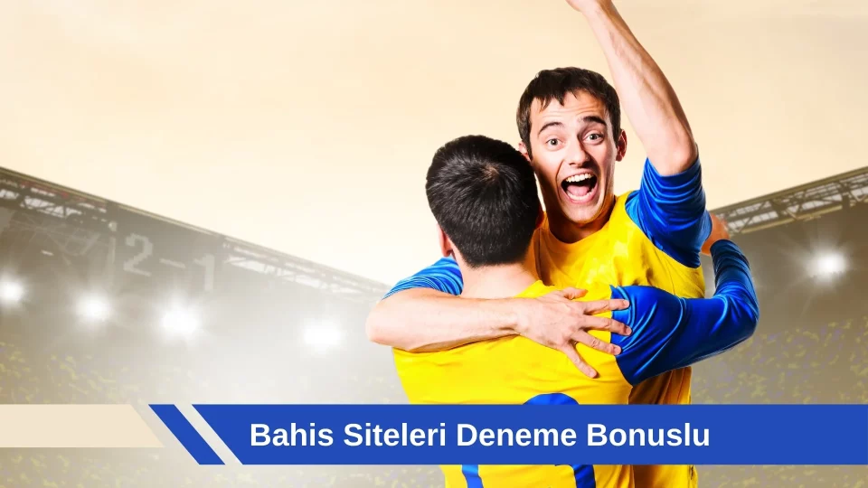 Bahis Siteleri Deneme Bonuslu