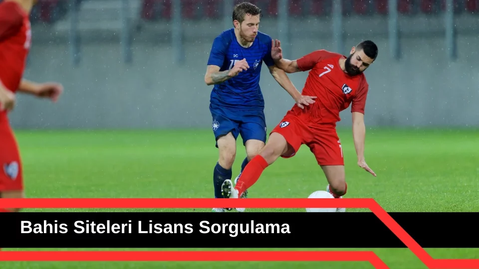 Bahis Siteleri Lisans Sorgulama