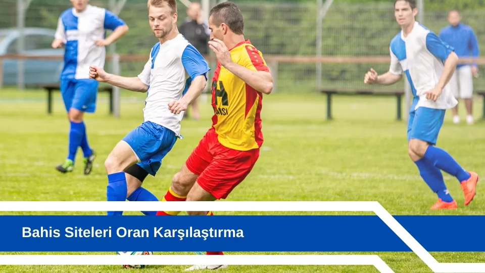 Bahis Siteleri Oran Karşılaştırma